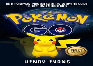 DOwnlOad Pdf Pokemon Go: Be a Pokemon Master with an Ultimate Guide of Tips and