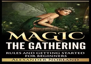 PDF Magic The Gathering: Rules and Getting Started For Beginners: Rules and Gett