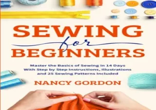 Read PdF Sewing For Beginners: Master The Basics Of Sewing In 14 Days With Step