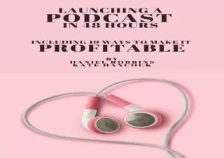 PDF Download Launching a Podcast in 48 Hours Including 19 Ways to Make it Profit