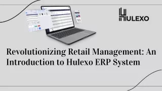 Revolutionizing Retail Management: An Introduction to Hulexo ERP System