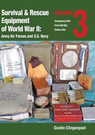 [PDF READ ONLINE] Survival & Rescue Equipment of World War II-Army Air Forces and U.S. Navy Vol.3