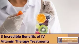 3 Incredible Benefits of IV Vitamin Therapy