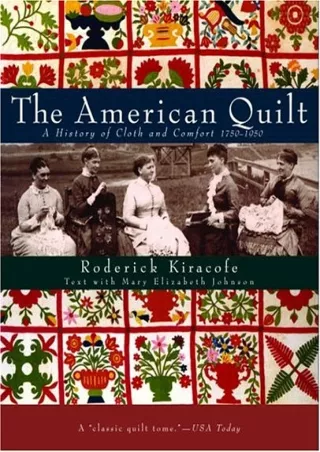 DOWNLOAD/PDF The American Quilt: A History of Cloth and Comfort 1750-1950