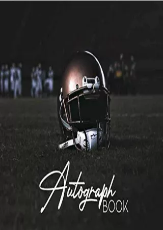[PDF] DOWNLOAD Autograph Football: Autograph Collecting Book for Celebrities, Baseball and Football Fans, Birthday, Grad
