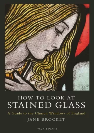 PDF/READ How to Look at Stained Glass: A Guide to the Church Windows of England (T&T Clark Enquiries in Theological Ethi