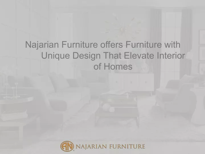 najarian furniture offers furniture with unique