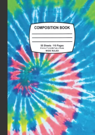 $PDF$/READ/DOWNLOAD Tie Dye Composition Notebook Vol 6: Wide-Ruled Lined Journal, 110 Pages, For