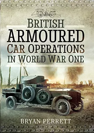 READ [PDF] British Armoured Car Operations in World War I