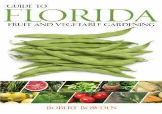 Download PDF Guide to Florida Fruit & Vegetable Gardening (Fruit & Vegetable Gardening Guides)