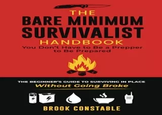 Read PdF The Bare Minimum Survivalist Handbook: You Don't Have to Be a Prepper t