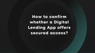 How to confirm whether a Digital Lending App offers secured access