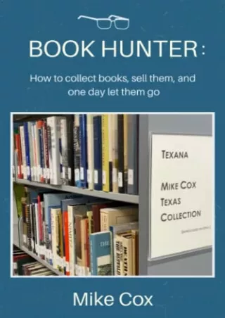 [PDF READ ONLINE] Book Hunter: How to collect books, sell them, and one day let them go