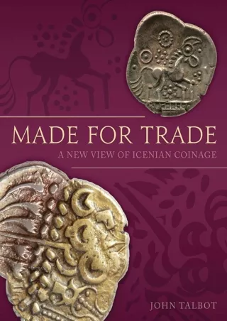 [PDF] DOWNLOAD Made for Trade: A New View of Icenian Coinage