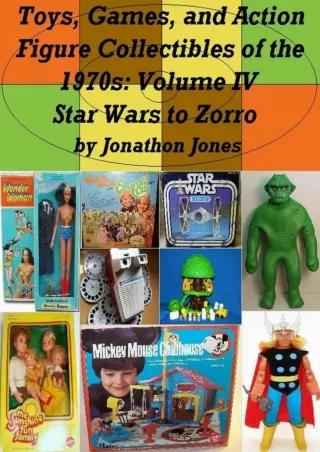 [PDF READ ONLINE] Toys, Games, and Action Figure Collectibles of the 1970s: Volume IV Star Wars to Zorro