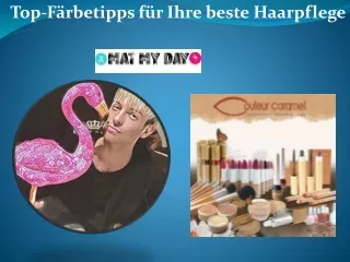 Top-Färbetipps für Ihre beste Haarpflege