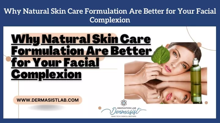 why natural skin care formulation are better