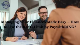 Managing Your Finances Made Easy – How to Use the RING Limit by PaywithRING?