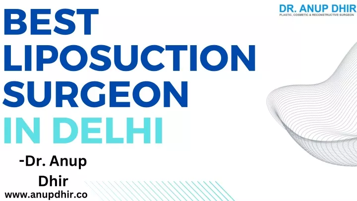 best liposuction surgeon in delhi