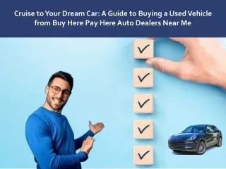 Cruise to Your Dream Car A Guide to Buying a Used Vehicle from Buy Here Pay Here Auto Dealers Near Me