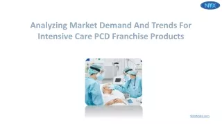 Analyzing Market Demand And Trends For Intensive Care PCD Franchise Products