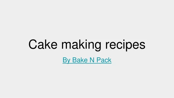 cake making recipes