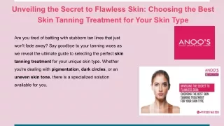 Unveiling the Secret to Flawless Skin_ Choosing the Best Skin Tanning Treatment for Your Skin Type