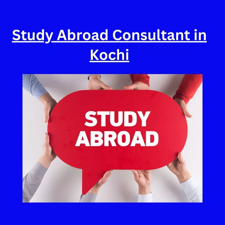 PPT - Studyabroadconsultantkochi PowerPoint Presentation, Free Download ...