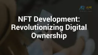 NFT Development Revolutionizing Digital Ownership