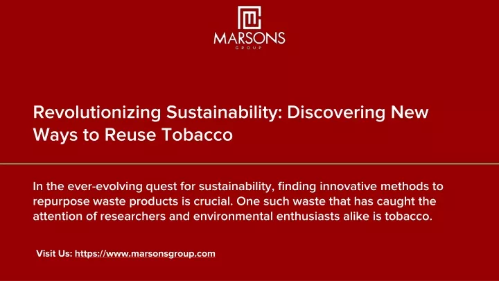 revolutionizing sustainability discovering new ways to reuse tobacco