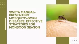 SWETA MANGAL- PREVENTING MOSQUITO-BORN DISEASES- EFFECTIVE STRATEGIES FOR MONSOON SEASON