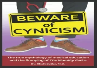 Ebook download Beware of Cynicism The true mythology of medical education and flumping of The Morality Police full