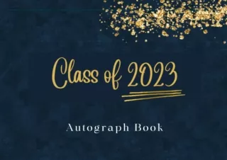 Kindle online PDF Autograph Book for Graduation Class of 2023 Guest Book for Graduation Party 2023 with Prompts Collecti