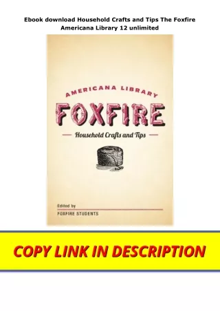 Ebook download Household Crafts and Tips The Foxfire Americana Library 12 unlimited