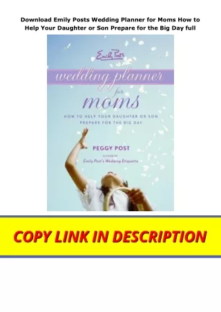 Download Emily Posts Wedding Planner for Moms How to Help Your Daughter or Son Prepare for the Big Day full