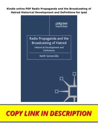 Kindle online PDF Radio Propaganda and the Broadcasting of Hatred Historical Development and Definitions for ipad