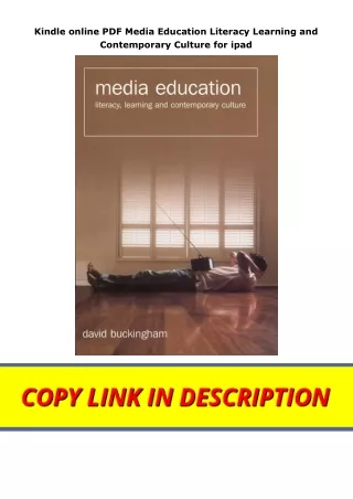 Kindle online PDF Media Education Literacy Learning and Contemporary Culture for ipad