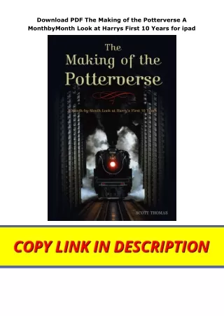 Download PDF The Making of the Potterverse A MonthbyMonth Look at Harrys First 10 Years for ipad
