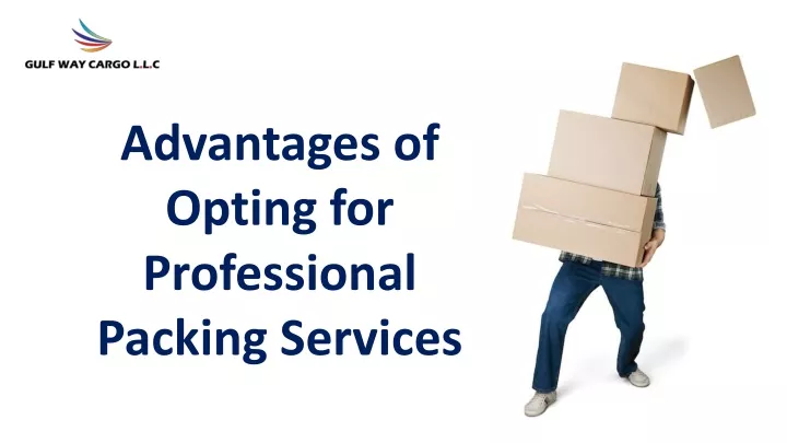 advantages of opting for professional packing
