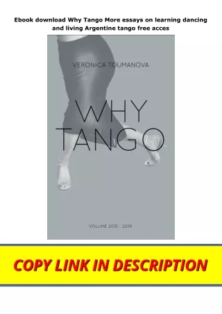 Ebook download Why Tango More essays on learning dancing and living Argentine tango free acces