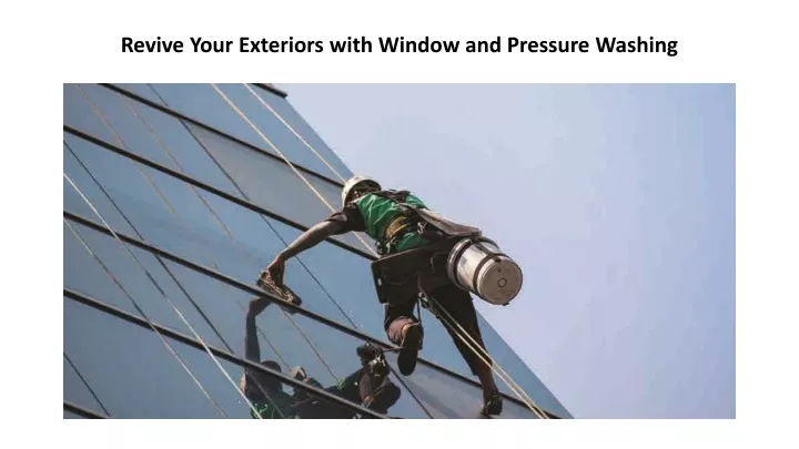 revive your exteriors with window and pressure washing