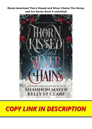 Ebook download Thorn Kissed and Silver Chains The Honey and Ice Series Book 4 unlimited