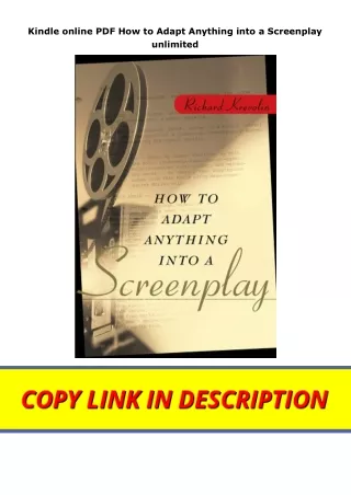 Kindle online PDF How to Adapt Anything into a Screenplay unlimited