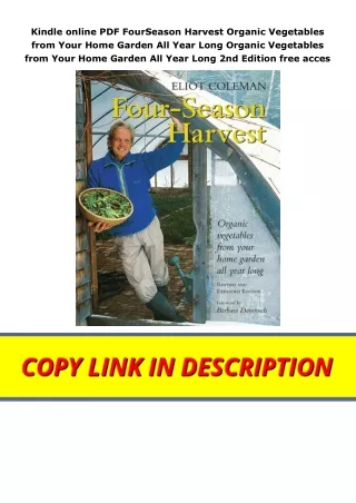 Kindle online PDF FourSeason Harvest Organic Vegetables from Your Home Garden All Year Long Organic Vegetables from Your