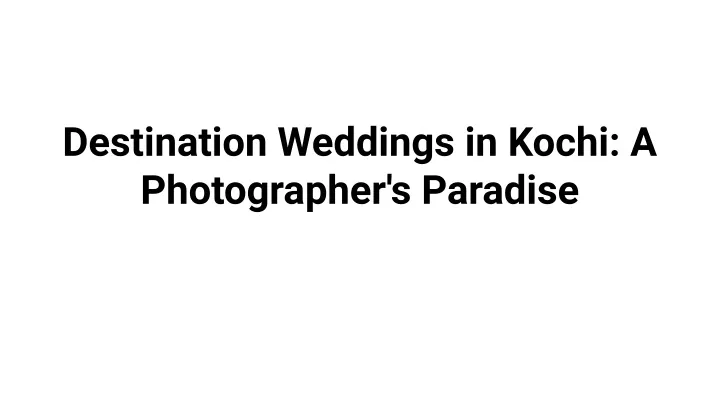 destination weddings in kochi a photographer