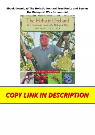 Ebook download The Holistic Orchard Tree Fruits and Berries the Biological Way for android