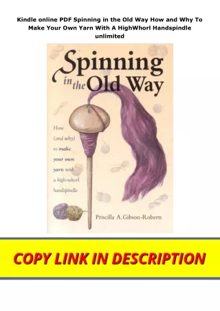 Kindle online PDF Spinning in the Old Way How and Why To Make Your Own Yarn With A HighWhorl Handspindle unlimited