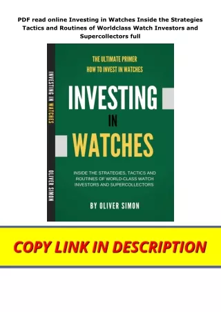 PDF read online Investing in Watches Inside the Strategies Tactics and Routines of Worldclass Watch Investors and Superc