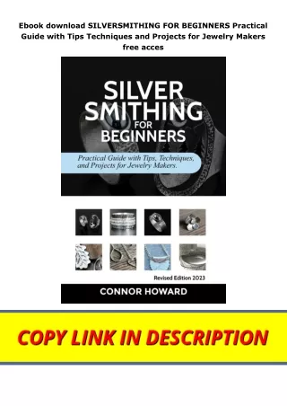 Ebook download SILVERSMITHING FOR BEGINNERS Practical Guide with Tips Techniques and Projects for Jewelry Makers free ac