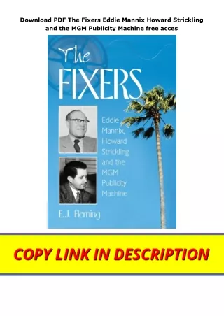 Download PDF The Fixers Eddie Mannix Howard Strickling and the MGM Publicity Machine free acces